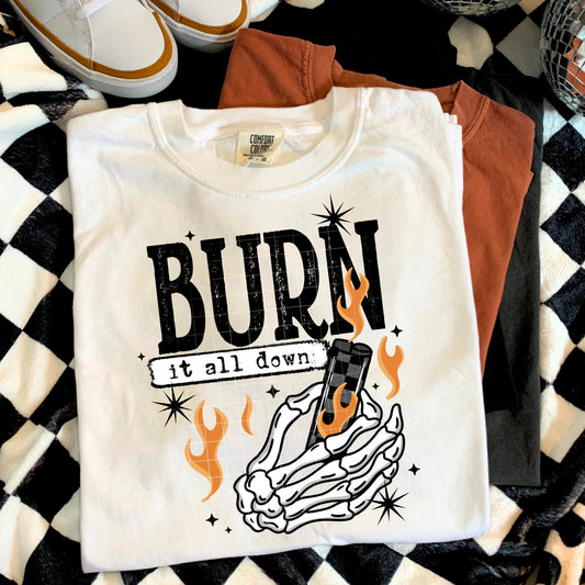 BURN it all down tee (Black ink)