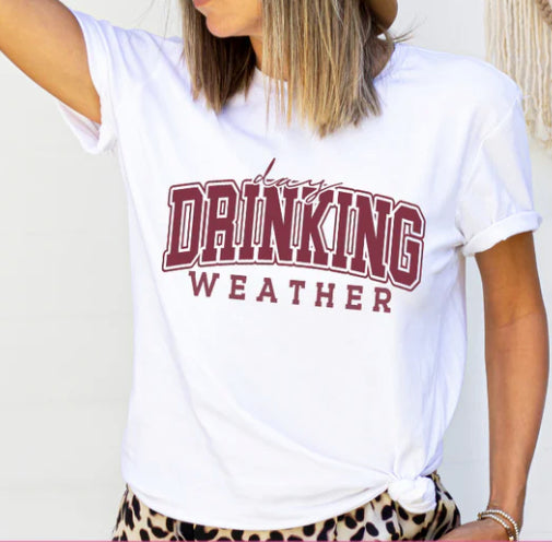 day DRINKING weather tee