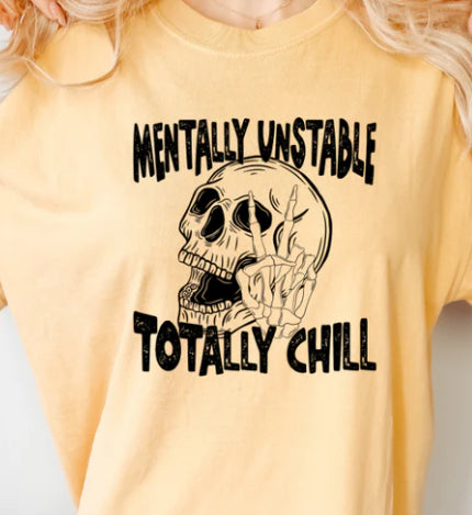 Mentally Unstable Totally Chill tee