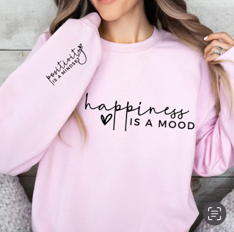 Happiness is a Mood sweatshirt with sleeve design