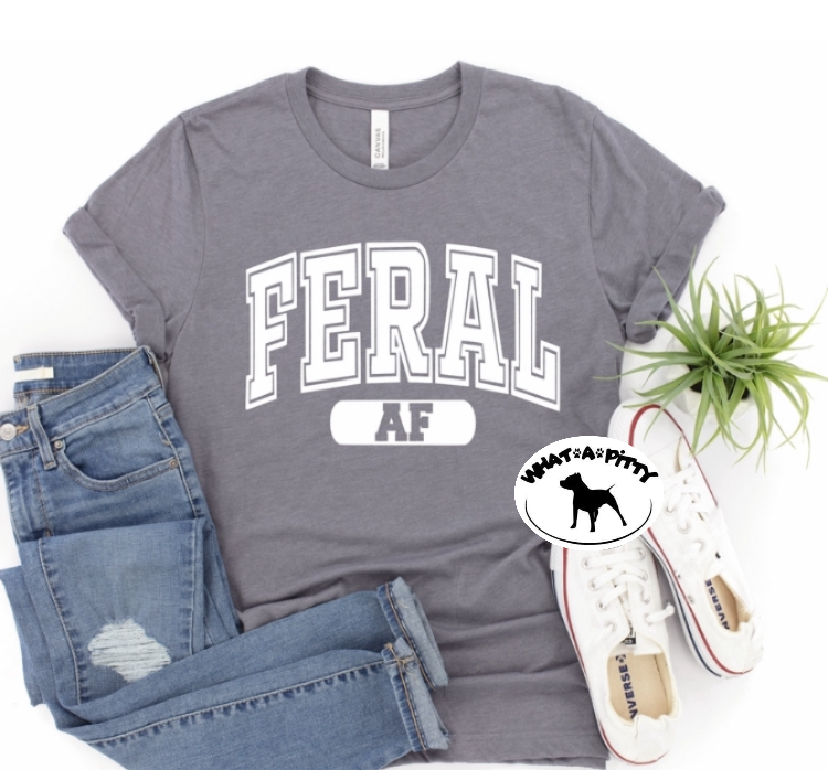 FERAL AF tee