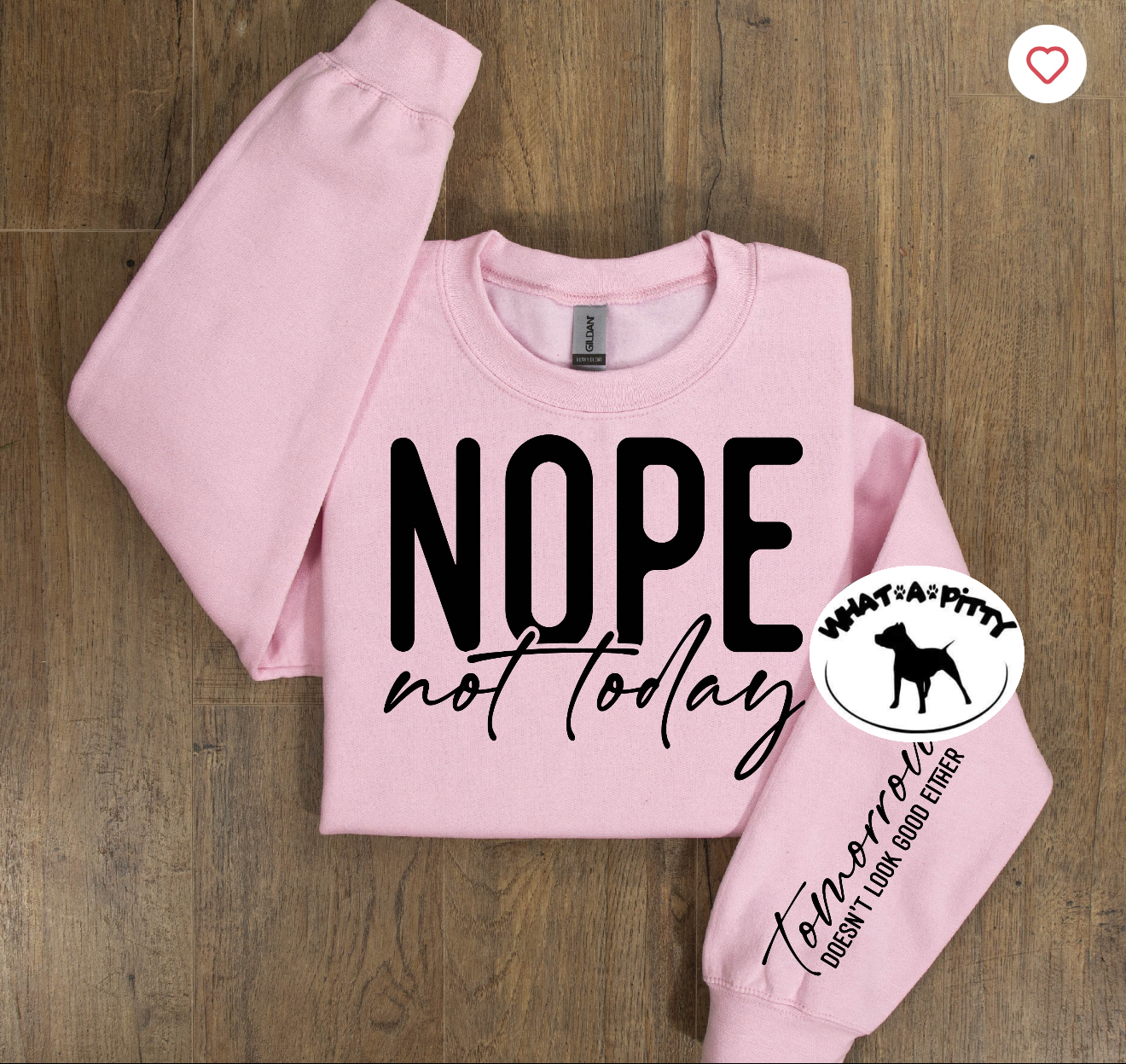 Nope not today sweatshirt with sleeve design