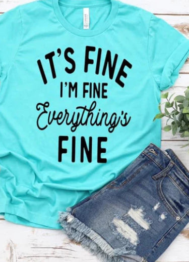 It's Fine, I'm Fine, Everything's Fine tee