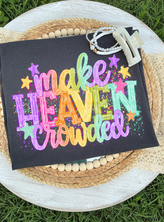 Make Heaven Crowded tee