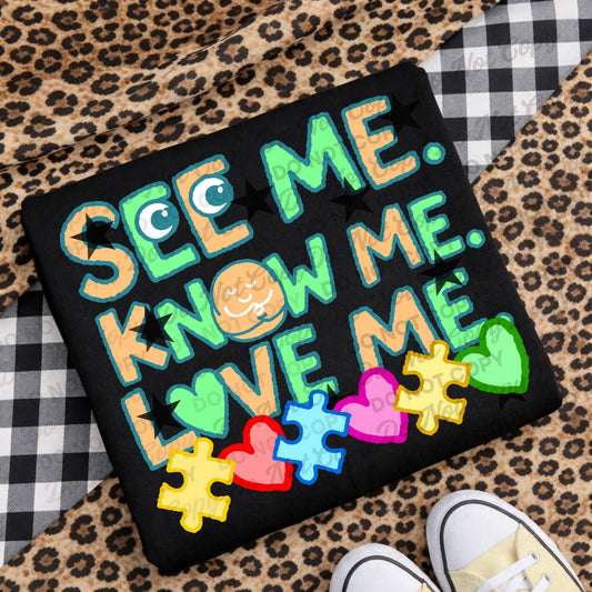 See Me Know Me Love Me Autism tee