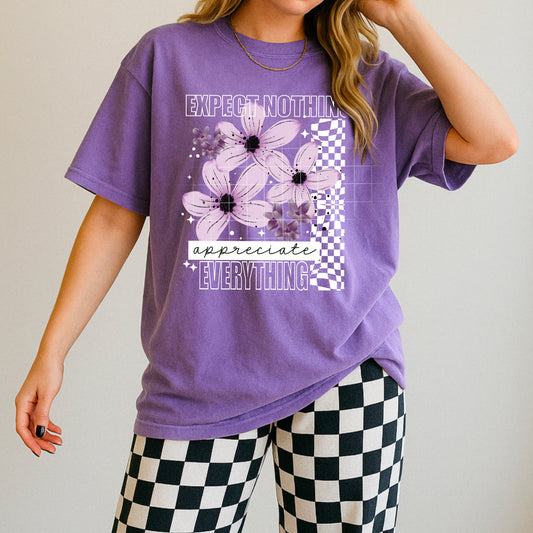 Expect Nothing, Appreciate Everything tee