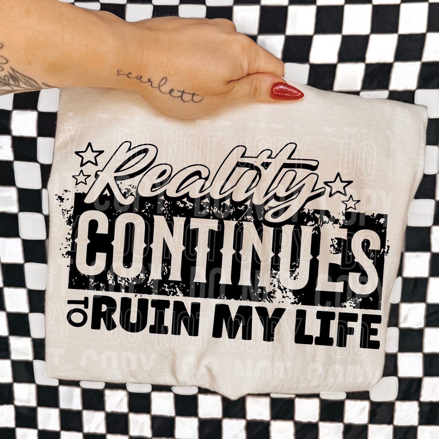 Reality Continues to Ruin my Life tee