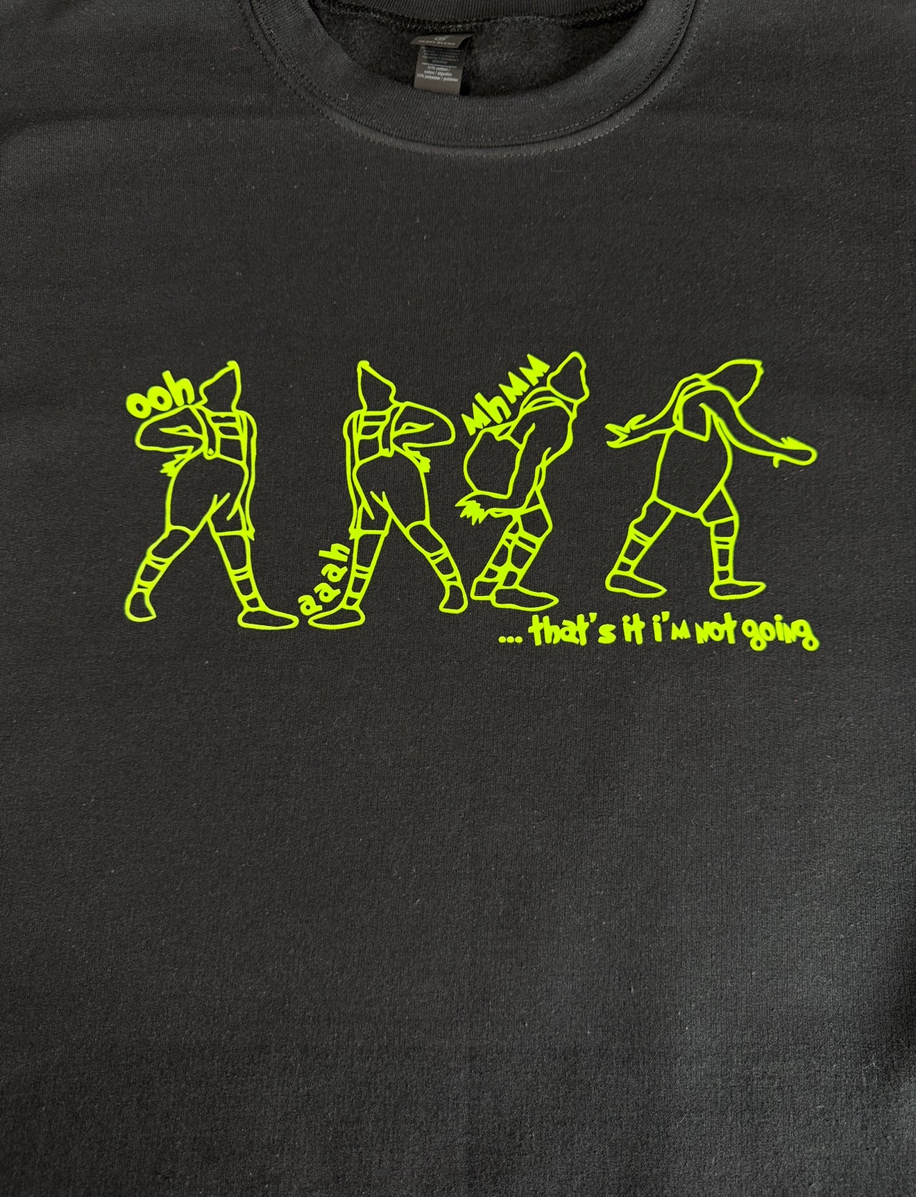 That's it I'm not going tee