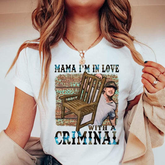 Mama I'm in Love with a Criminal tee