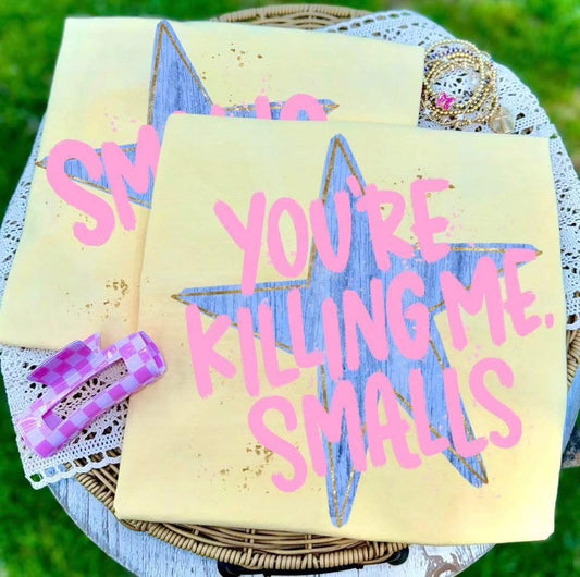 You're Killing me Smalls (Star) tee