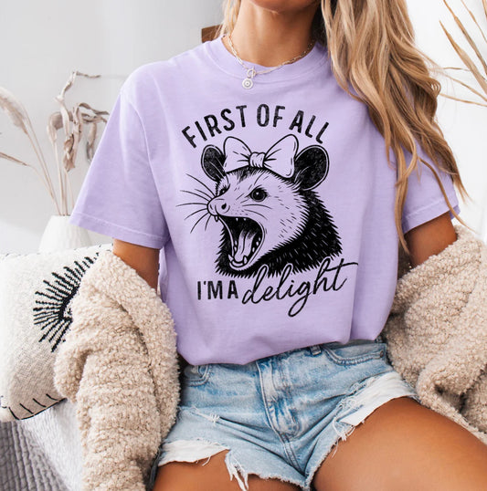 First of all I'm a DELIGHT tee