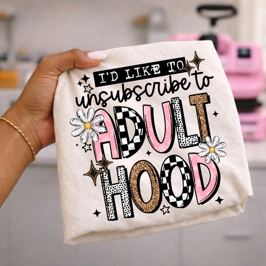 I'd like to unsubscribe to Adult Hood tee (Black Ink)