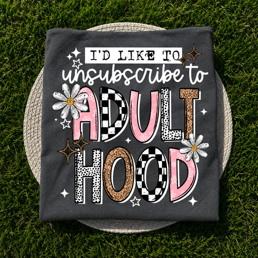 I'd like to unsubscribe to Adult Hood tee (White Ink)