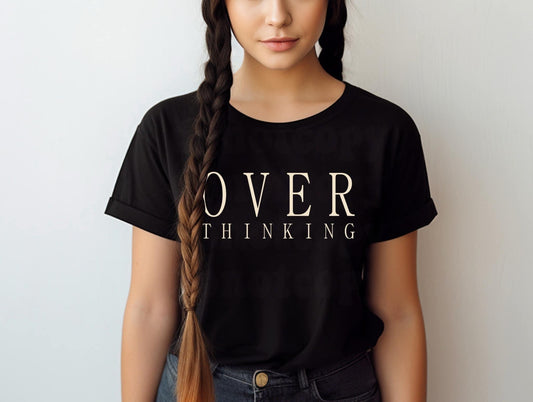 Over Thinking tee