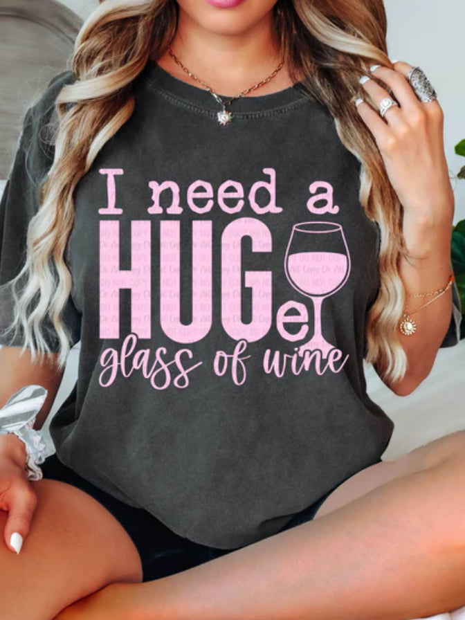 I need a HUGe glass of wine tee