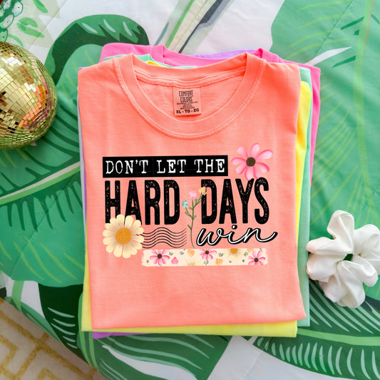 Don't let the hard days win tee (Black Ink)