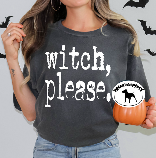 Witch, please. tee
