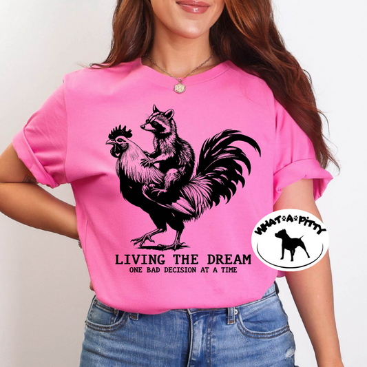 Living the Dream on bad decision at a time tee