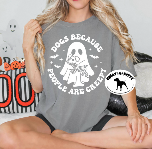 Dogs because People are Creepy Ghost tee