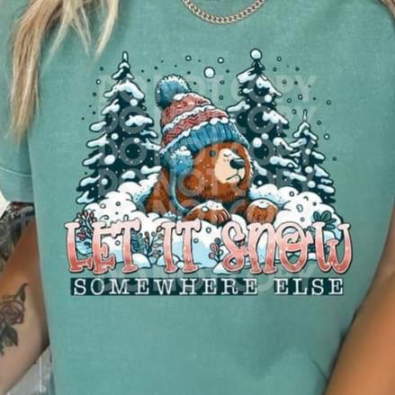 Let it Snow somewhere else sweatshirt