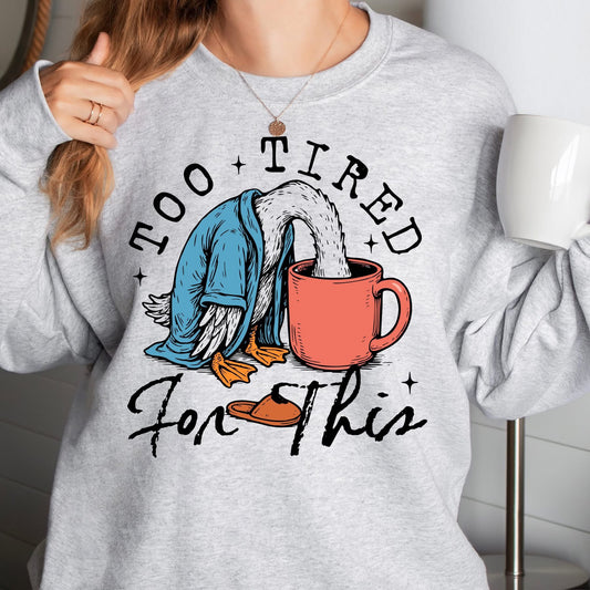 Too Tired for this tee