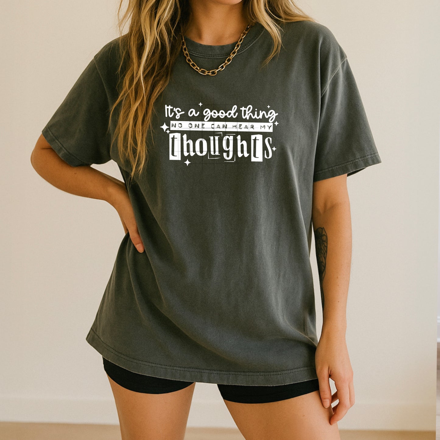 It's a good thing no one can hear my Thoughts tee (White Ink)