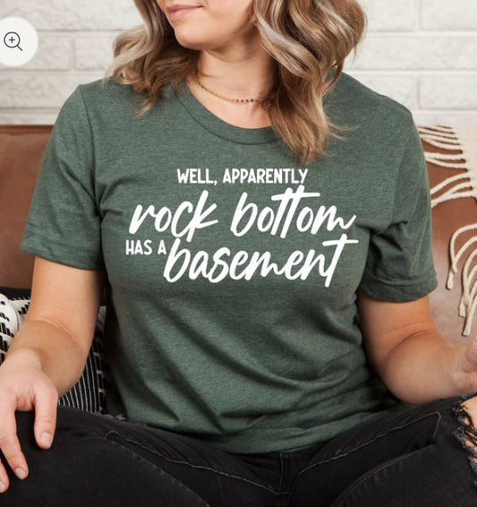 Well, Apparently Rock Bottom has a Basement tee