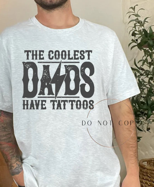 The Coolest Dads have tattoos tee