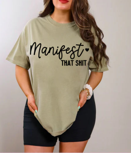 Manifest that Sh!t tee