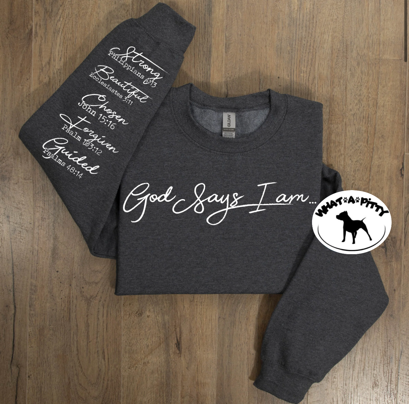 God Says I am Scripture Affirmations sweatshirt with sleeve design