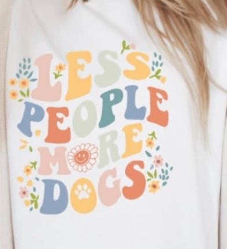 Less People More Dogs tee