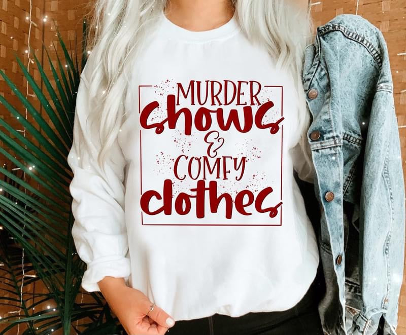 Murder Shows & Comfy Clothes t-shirt