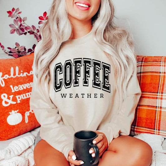 Coffee Weather sweatshirt