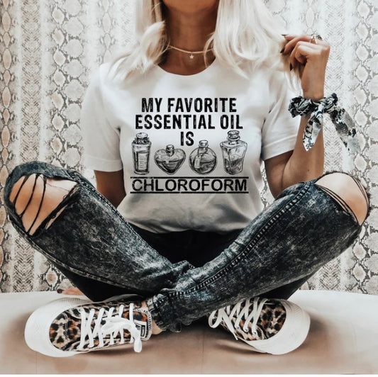 My favorite essential oil is Chloroform tee