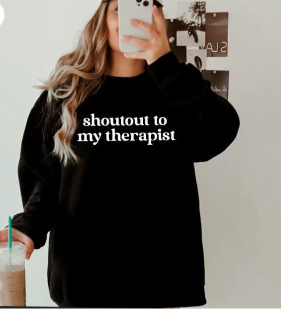 Shoutout to my Therapist! tee