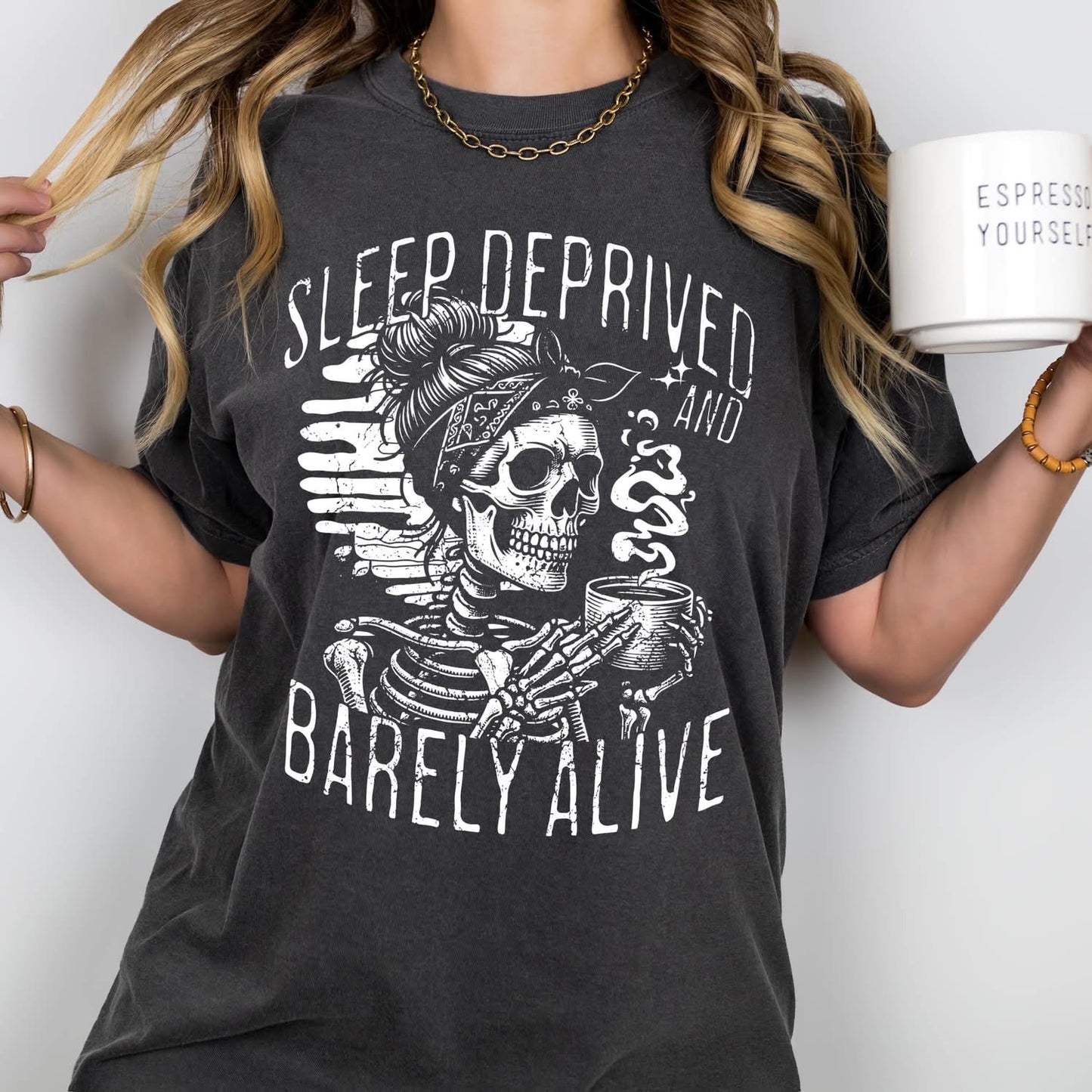 Sleep Deprived and barely alive tee