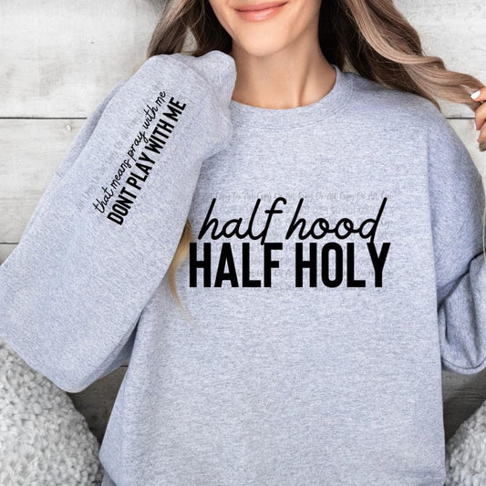 Half Hood Half Holy sweatshirt with sleeve design