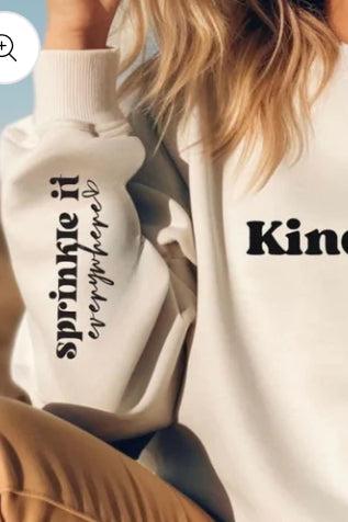 Kindness is free sprinkle it everywhere  sweatshirt with sleeve design