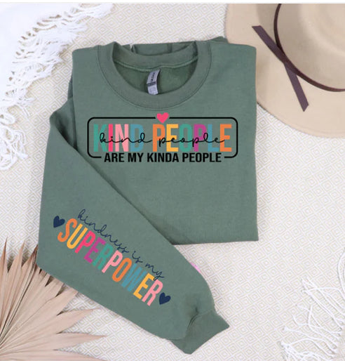 Kind People are my Kinda People sweatshirt with sleeve design