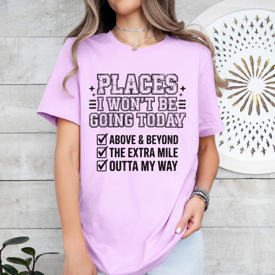 Places I won't be going tee