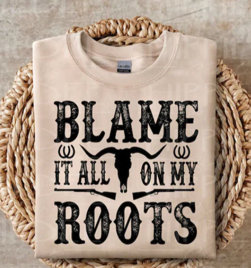 Blame it all on my Roots tee