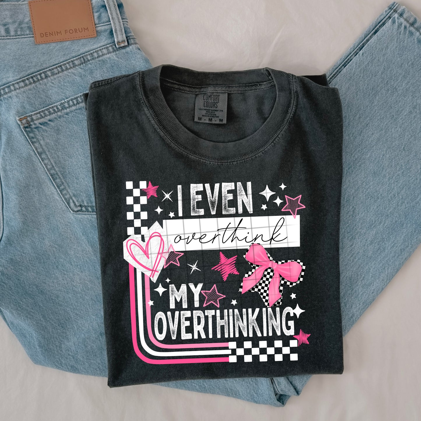 I even overthink my Overthinking tee (white ink)