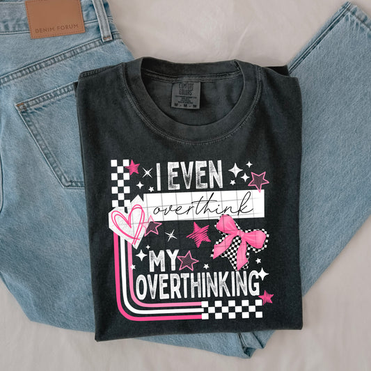 I even overthink my Overthinking tee (white ink)