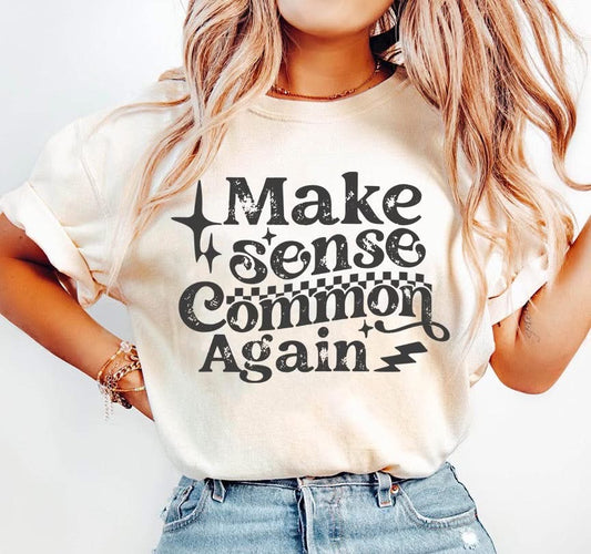 Make Sense Common Again tee