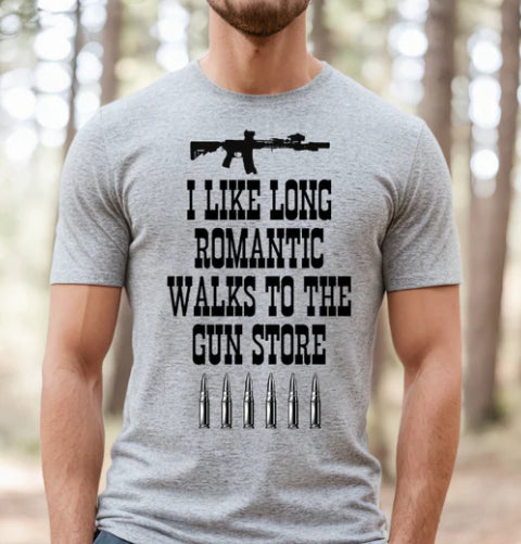 I like long Romantic Walks to the Gun Store tee