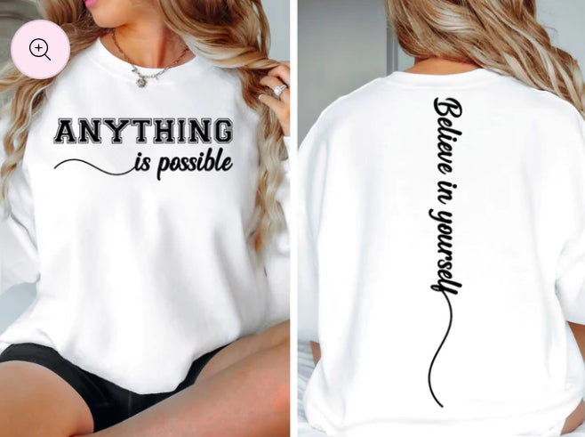 ANYTHING is Possible sweatshirt