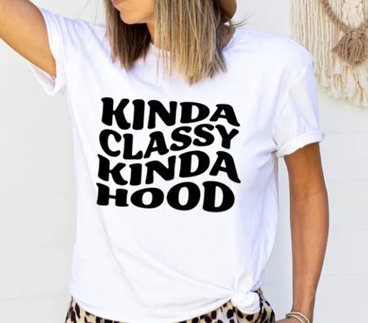 Kinda Classy Kinda Hood tee