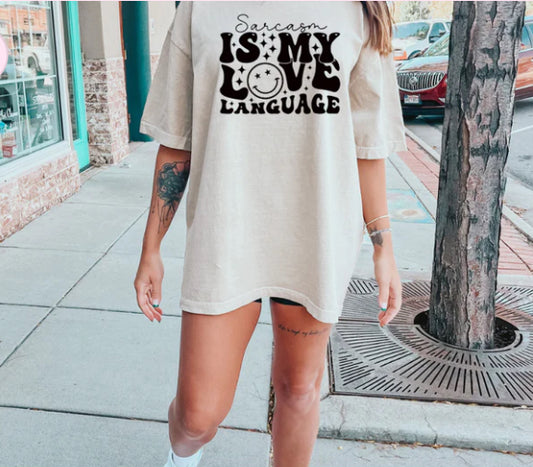 Sarcasm is my love language tee