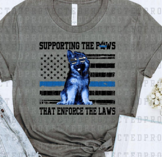 Supporting the Paws that enforce the Laws tee