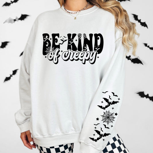 Be kind of creepy with sleeve design sweatshirt